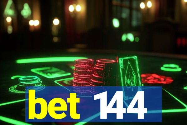 bet 144