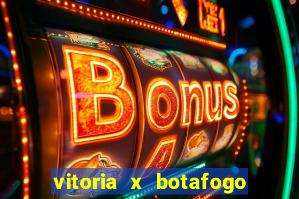 vitoria x botafogo sp futemax