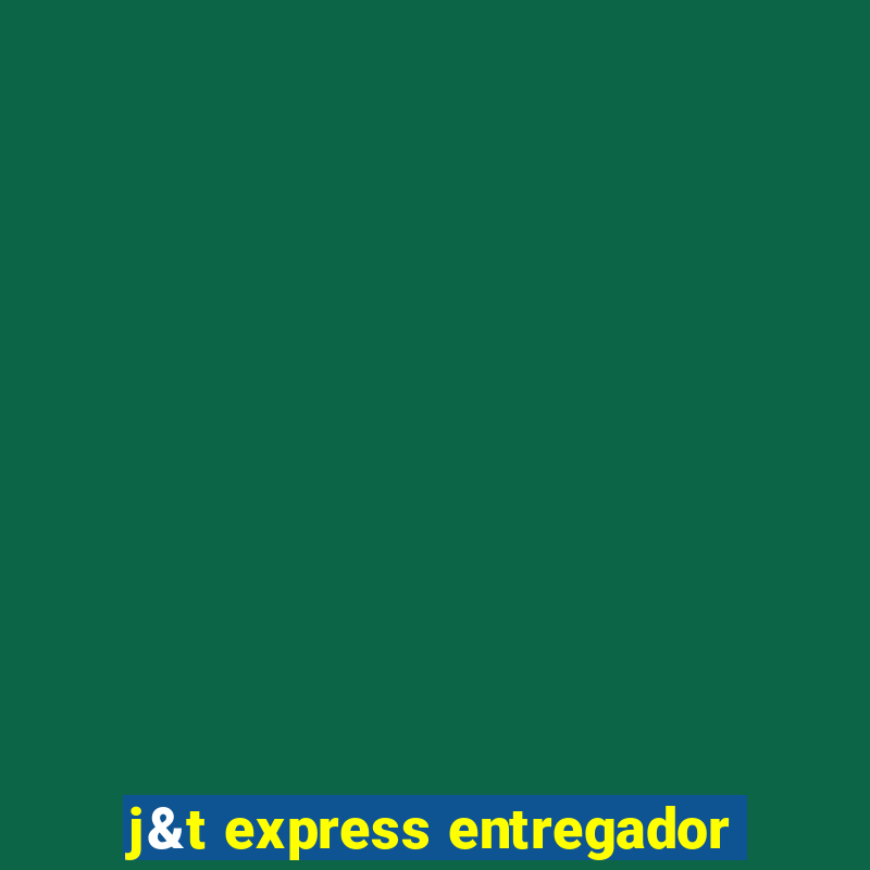 j&t express entregador