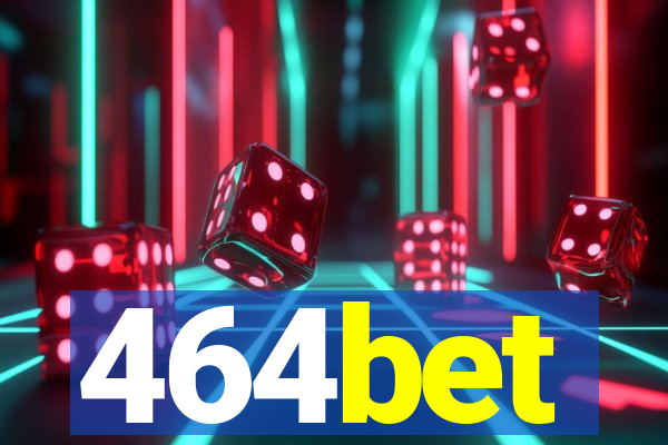 464bet