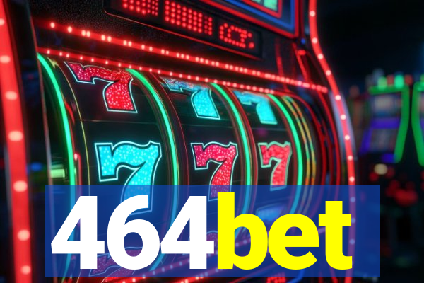 464bet