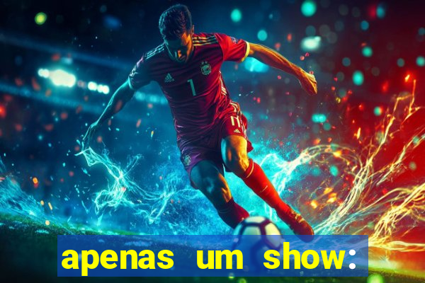 apenas um show: pancadaria 2