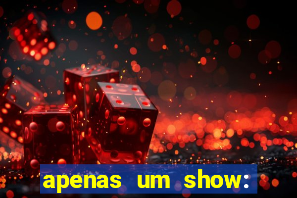 apenas um show: pancadaria 2