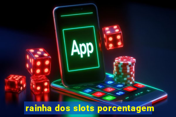 rainha dos slots porcentagem