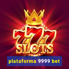 plataforma 9999 bet