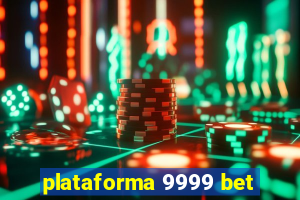 plataforma 9999 bet