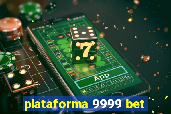 plataforma 9999 bet