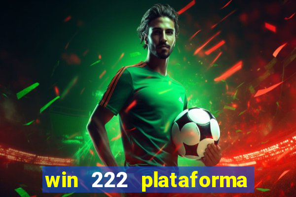 win 222 plataforma de jogos