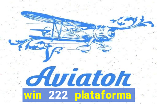 win 222 plataforma de jogos