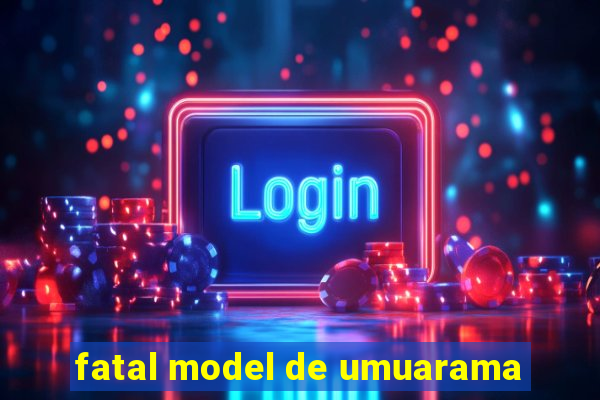 fatal model de umuarama