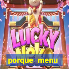 porque menu selvagem acabou