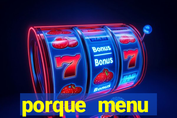 porque menu selvagem acabou