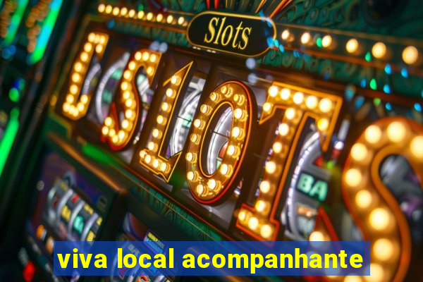 viva local acompanhante