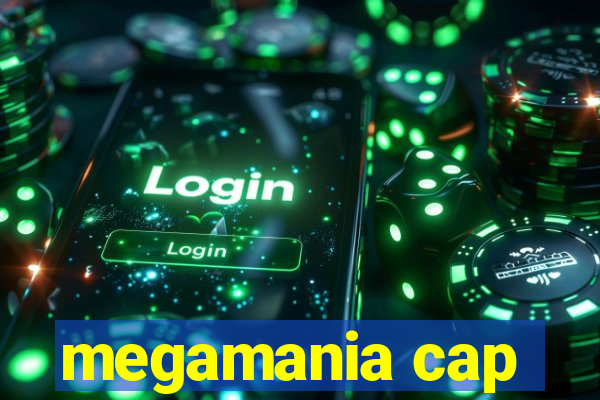 megamania cap