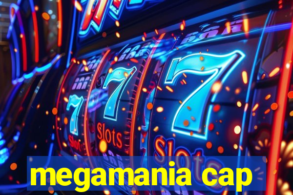 megamania cap