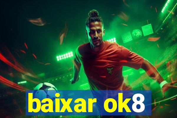 baixar ok8