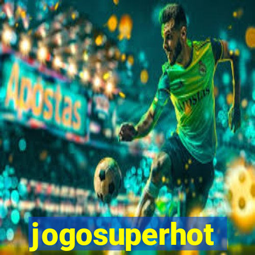 jogosuperhot