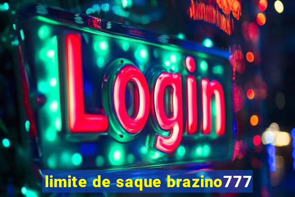 limite de saque brazino777