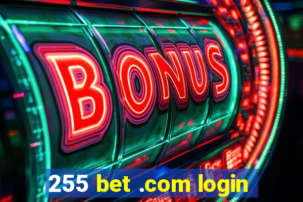 255 bet .com login