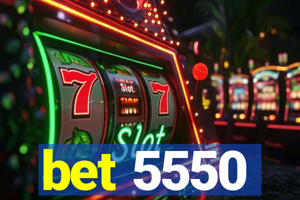 bet 5550