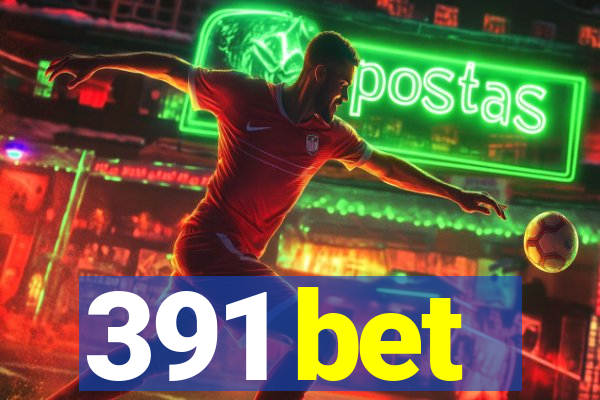 391 bet