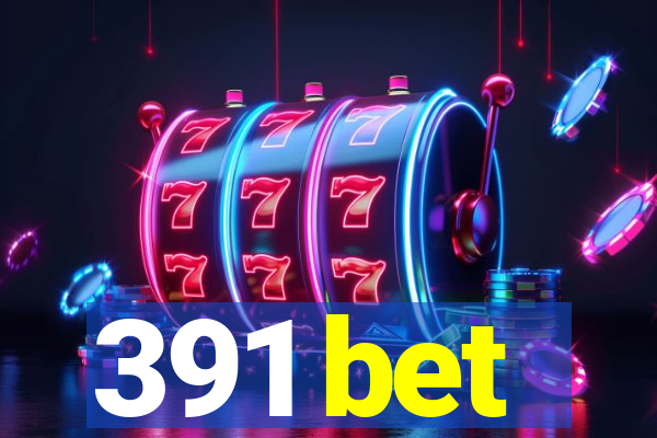 391 bet