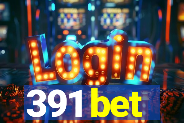 391 bet