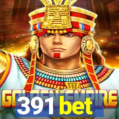 391 bet