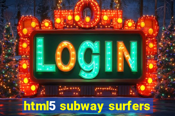 html5 subway surfers