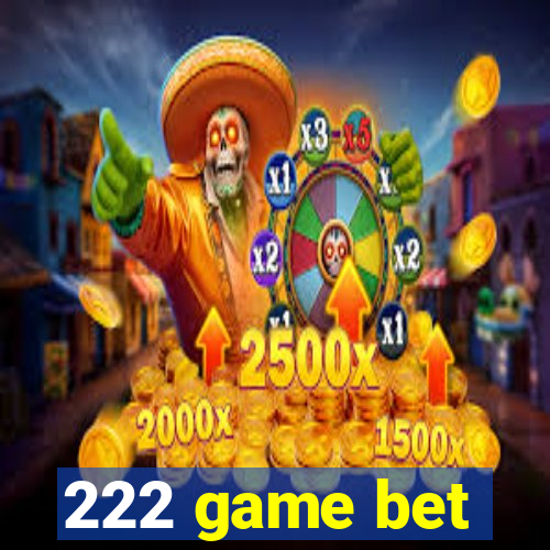 222 game bet