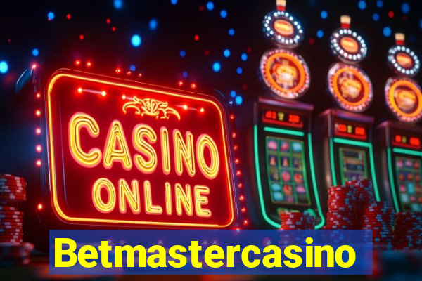 Betmastercasino