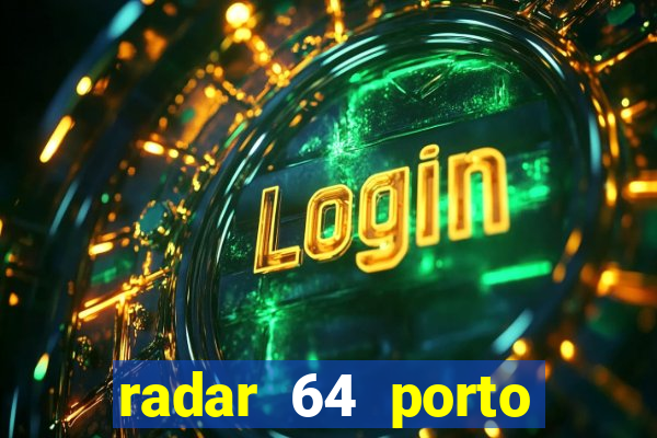 radar 64 porto seguro bahia