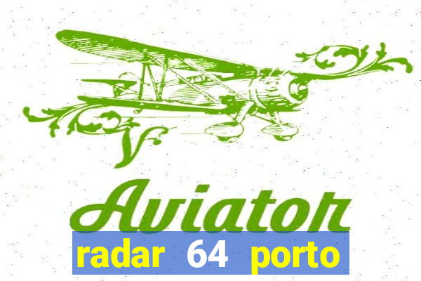 radar 64 porto seguro bahia