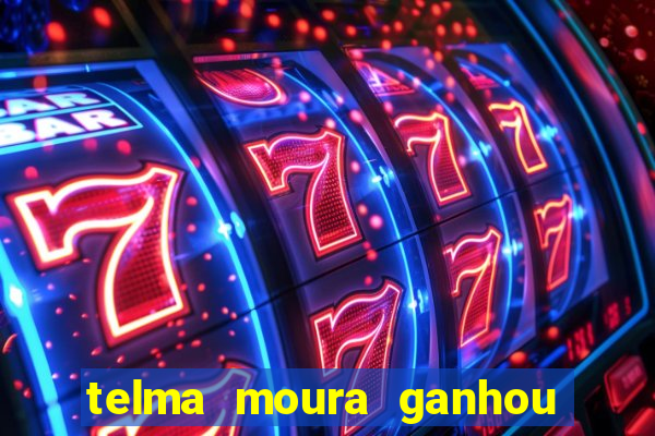 telma moura ganhou na loteria