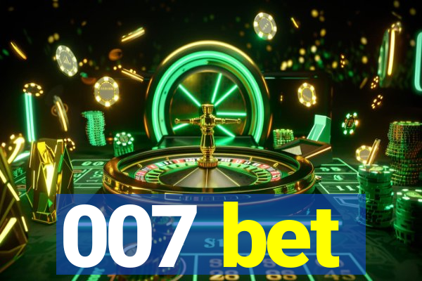 007 bet