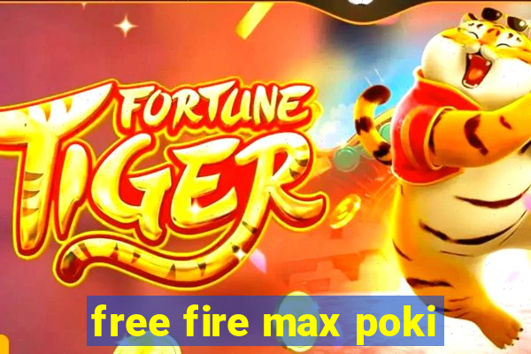 free fire max poki