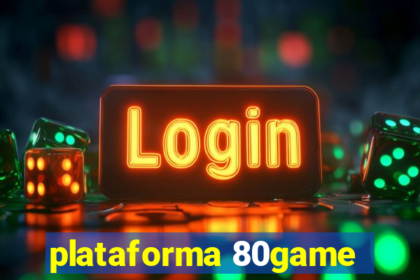 plataforma 80game