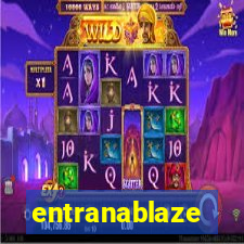 entranablaze