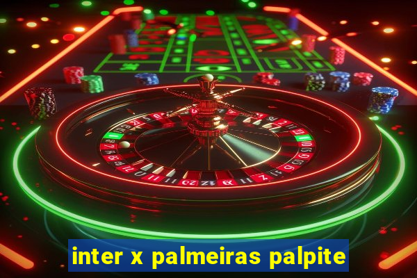 inter x palmeiras palpite