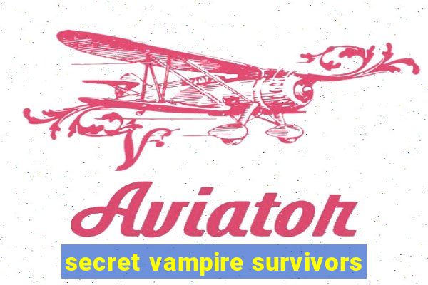 secret vampire survivors