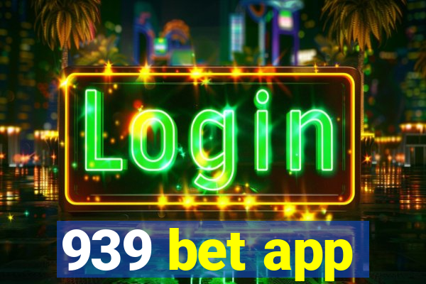 939 bet app