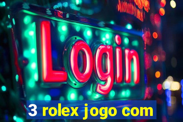 3 rolex jogo com