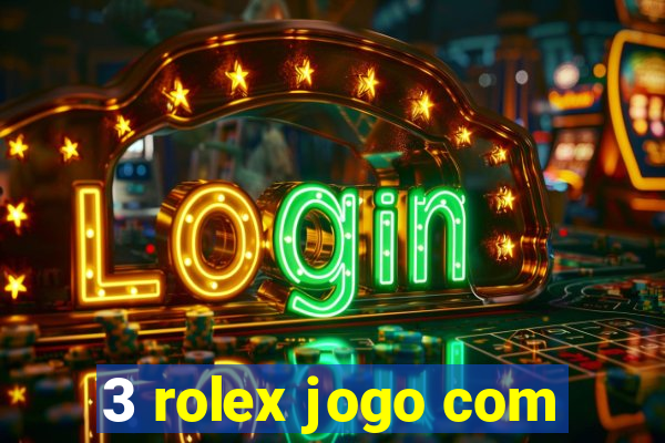 3 rolex jogo com