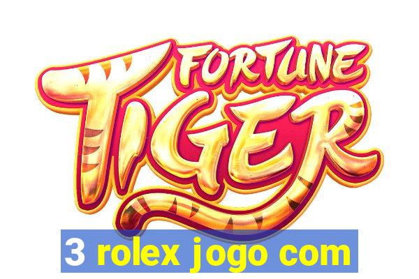 3 rolex jogo com