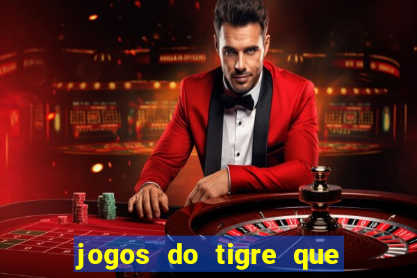 jogos do tigre que dao bonus no cadastro