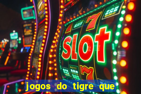 jogos do tigre que dao bonus no cadastro