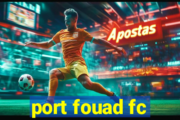 port fouad fc