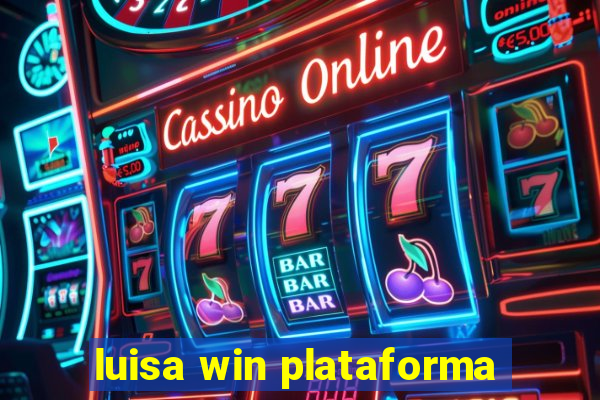 luisa win plataforma