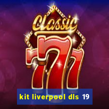 kit liverpool dls 19