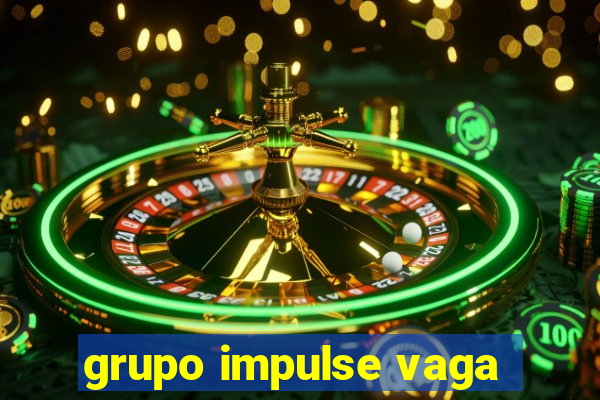 grupo impulse vaga